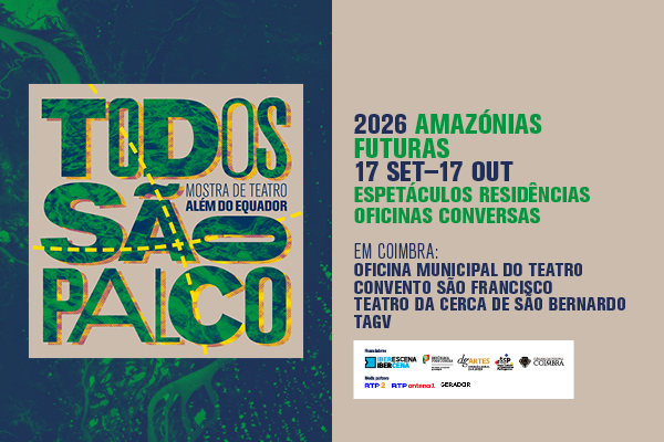 Coimbra — Todos São Palco – Mostra de Teatro Além do Equador (TSP26) — programação de Coimbra